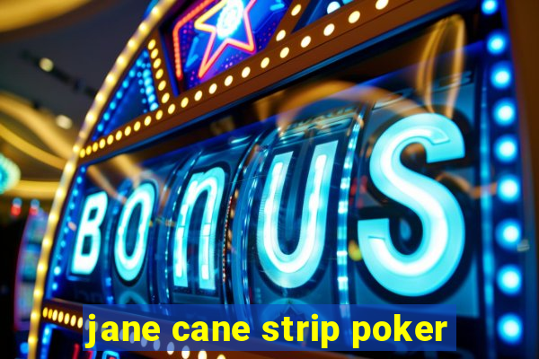 jane cane strip poker